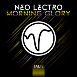 [TALIS 005] Neo Lectro - Morning Glory